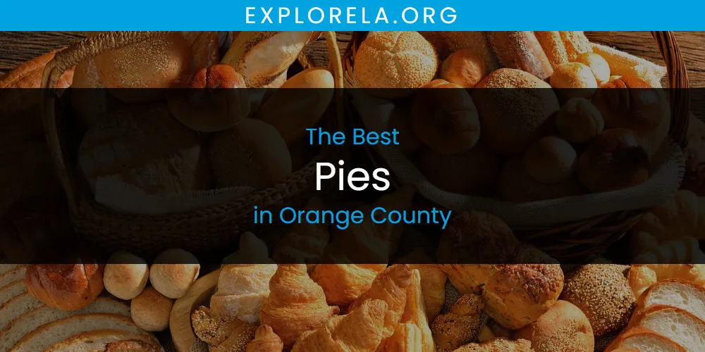 Orange County's Best Pies [Updated 2025]