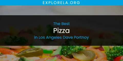 Los Angeles Dave Portnoy's Best Pizza
