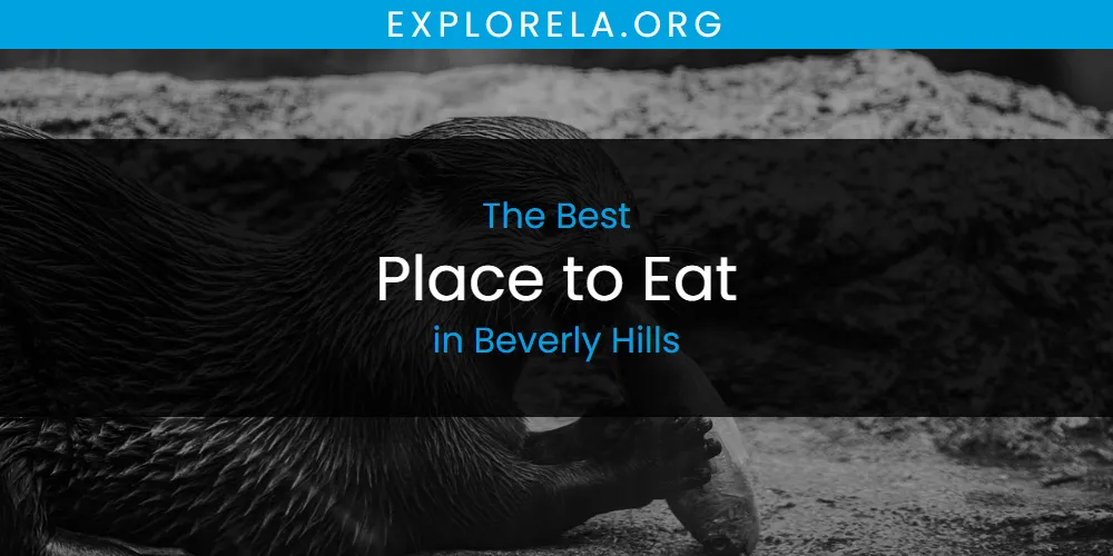 The Top-Rated Place to Eat in Beverly Hills for 2026