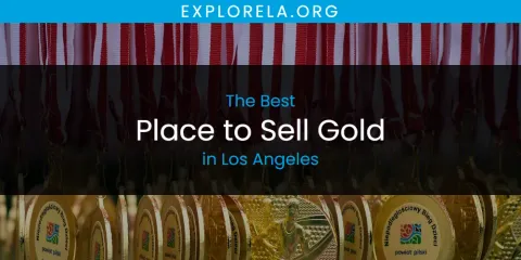 The Top-Rated Place to Sell Gold in Los Angeles