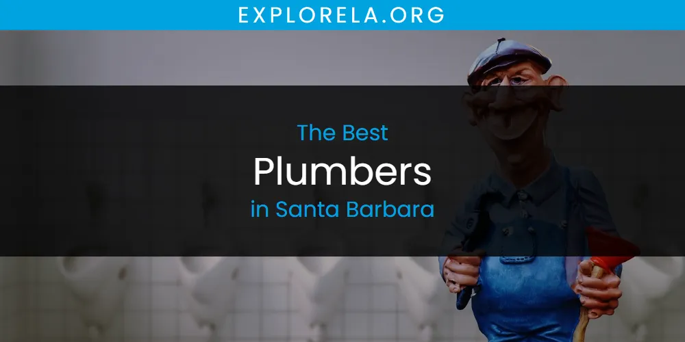 Santa Barbara's Best Plumbers [Updated 2025]