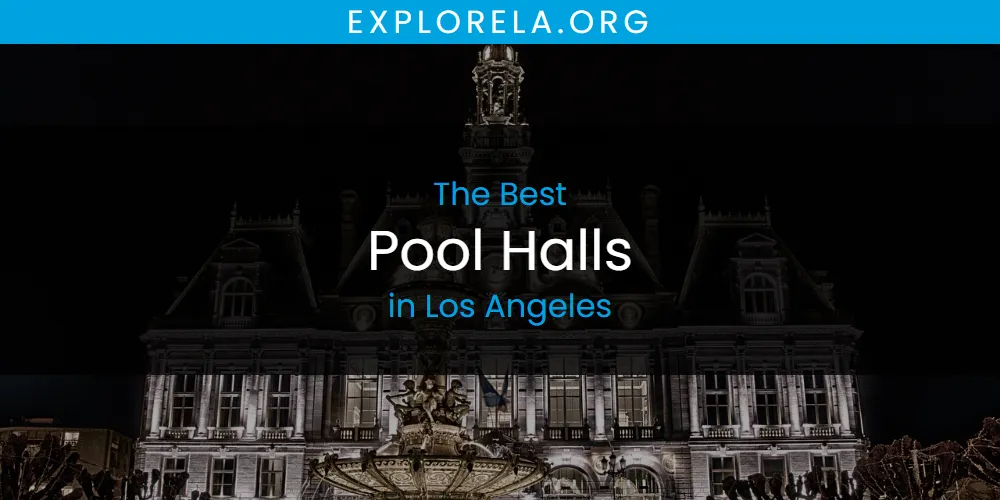 Los Angeles' Best Pool Halls [Updated 2025]