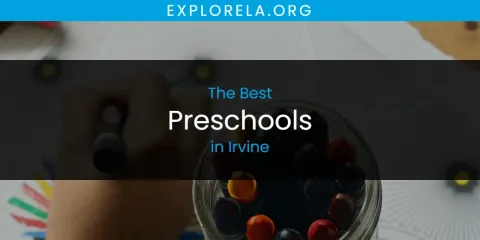 The Absolute Best Preschools in Irvine