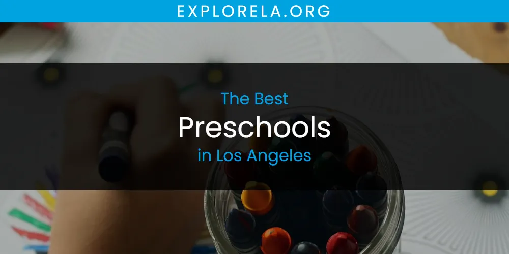 2026 Guide to Best Preschools in Los Angeles