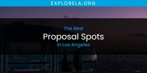 Best Proposal Spots in Los Angeles: Our Expert Picks