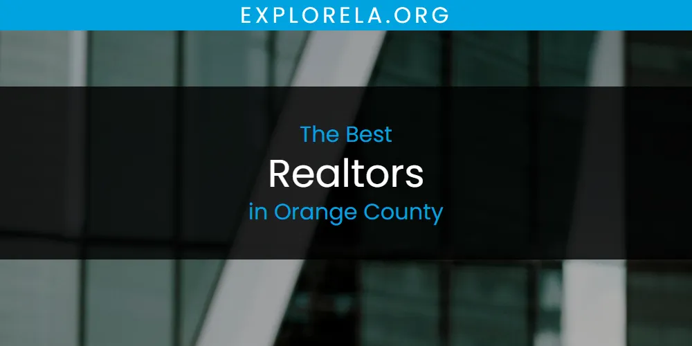 Best Realtors in Orange County: Our Expert Picks for 2026