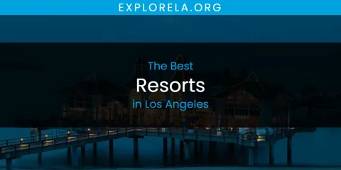 Los Angeles' Best Resorts
