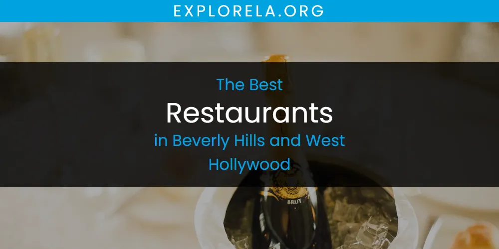 The Absolute Best Restaurants in Beverly Hills and West Hollywood  [Updated 2025]