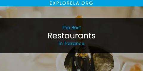 Best Restaurants in Torrance: Our Expert Picks