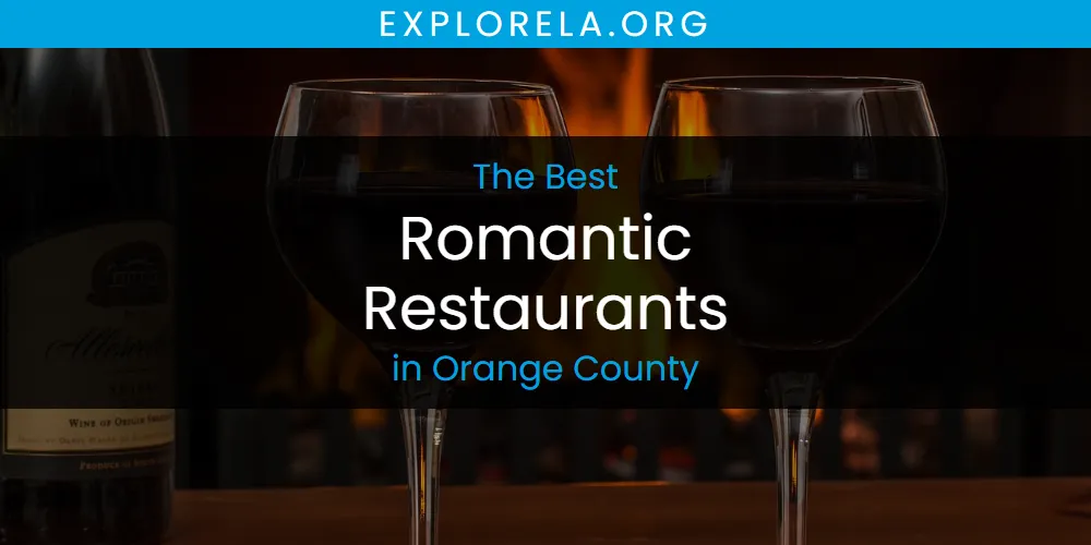 Orange County's Best Romantic Restaurants [Updated 2025]