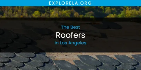 Los Angeles' Best Roofers