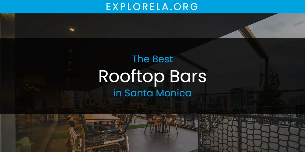 Santa Monica's Best Rooftop Bars featured