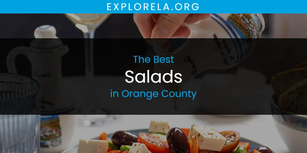 Orange County's Best Salads [Updated 2025]