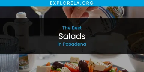 Best Salads in Pasadena: Ultimate Guide