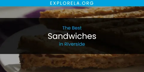 Riverside's Best Sandwiches