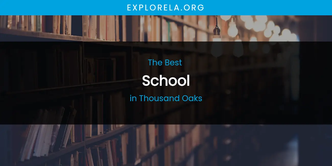 Thousand Oaks' Best School featured