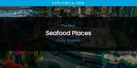 Los Angeles' Best Seafood Places