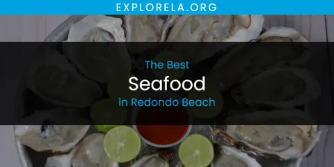 Redondo Beach's Best Seafood