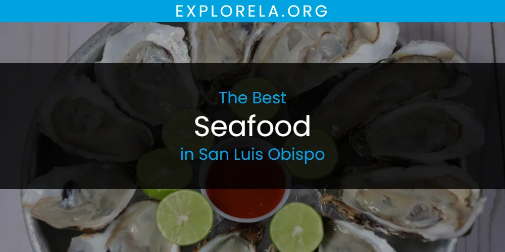 San Luis Obispo's Best Seafood [Updated 2025]