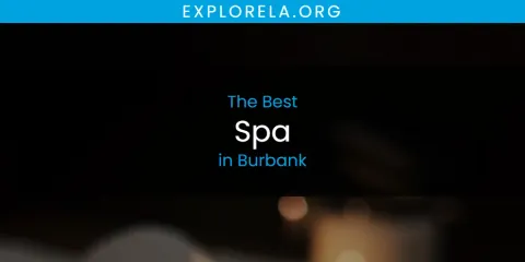 The Absolute Best Spa in Burbank