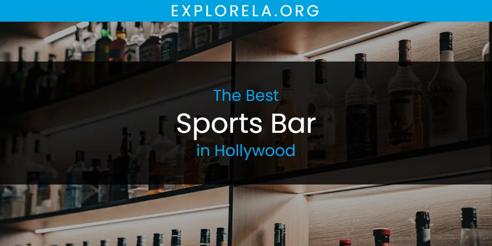 The Absolute Best Sports Bar in Hollywood  [Updated 2025]