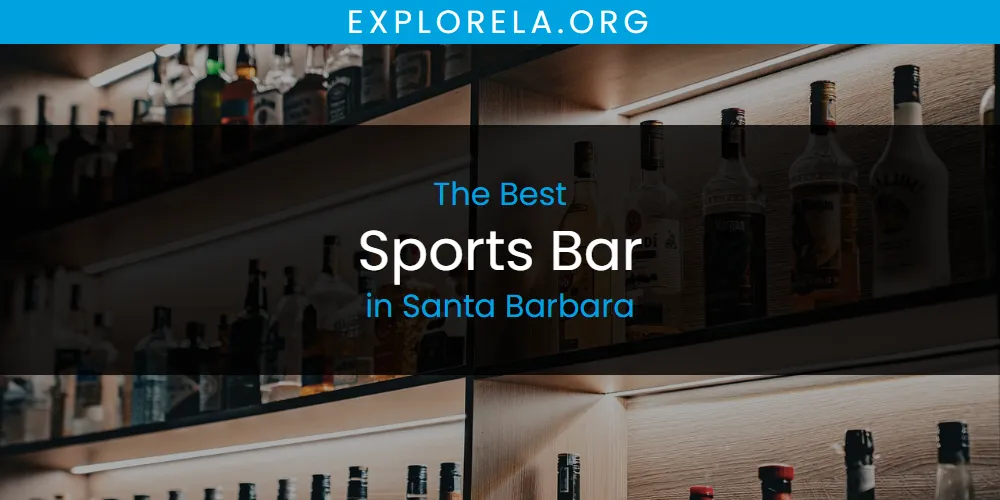 Santa Barbara's Best Sports Bar [Updated 2025]