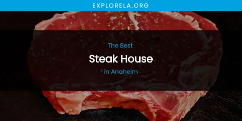 The Absolute Best Steak House in Anaheim