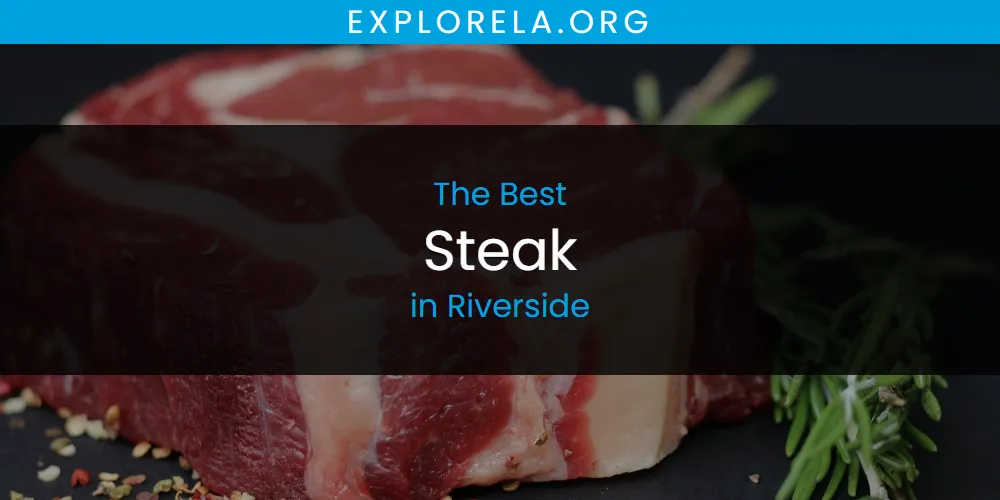 Riverside's Best Steak [Updated 2025]