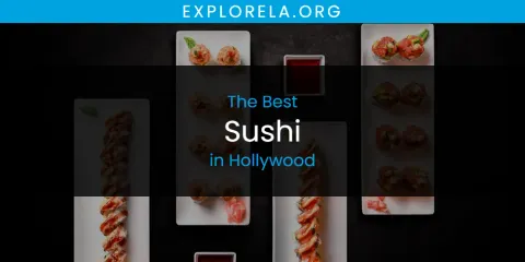 The Absolute Best Sushi in Hollywood