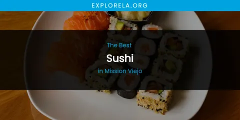 Mission Viejo's Best Sushi
