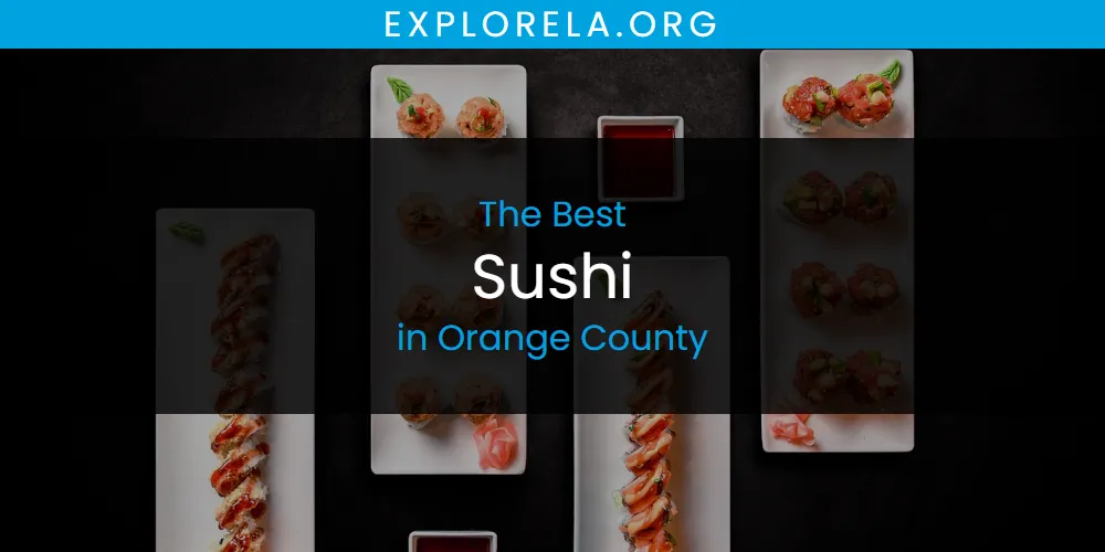The 2026 Best Sushi in Orange County List