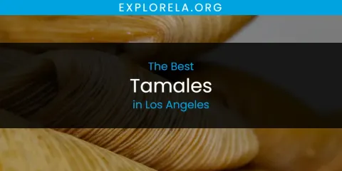 Los Angeles' Best Tamales