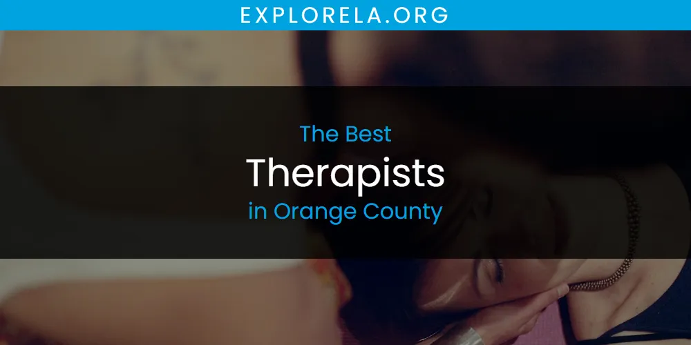 Orange County's Best Therapists [Updated 2025]