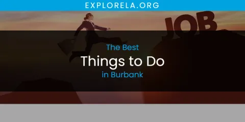 The Absolute Best Things to Do in Burbank