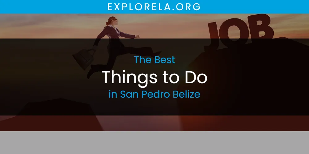 San Pedro Belize's Best Things to Do [Updated 2025]