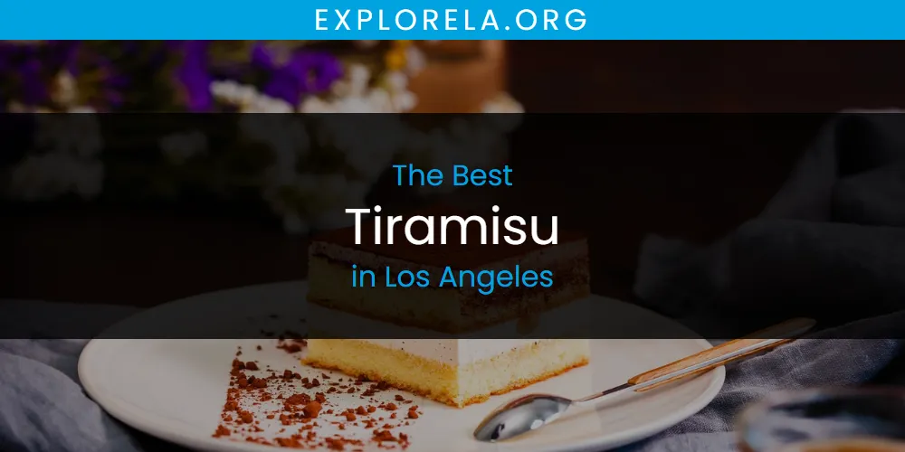 2026 Guide to Best Tiramisu in Los Angeles