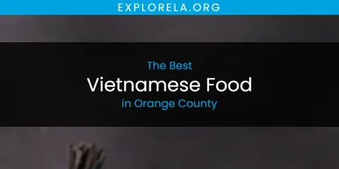 Orange County's Best Vietnamese Food
