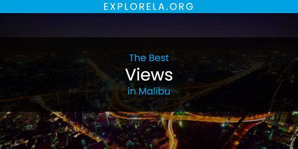 Malibu's Best Views [Updated 2025]