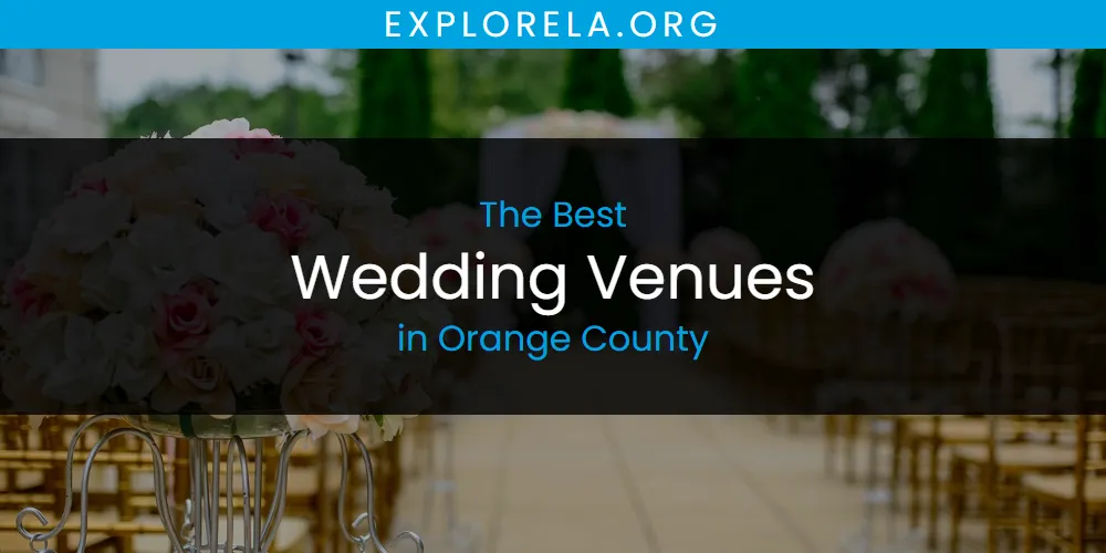 Orange County's Best Wedding Venues [Updated 2025]