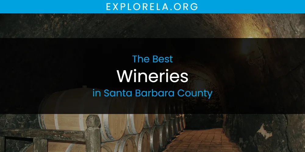 Santa Barbara County's Best Wineries [Updated 2025]