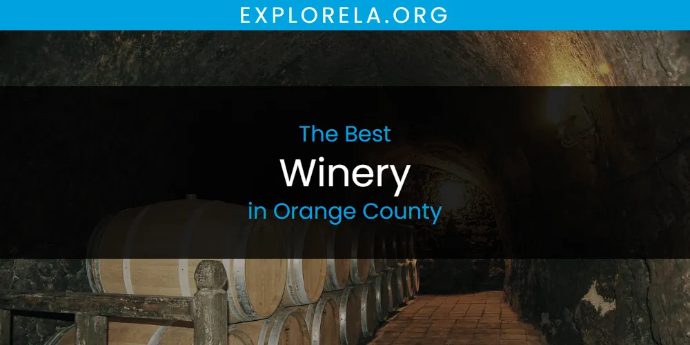 Orange County's Best Winery [Updated 2025]