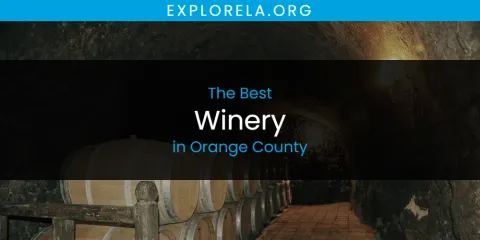 Best Winery in Orange County: Our Expert Picks
